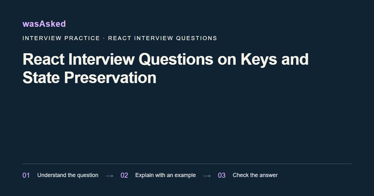 Feature image for React Interview Questions on Keys and State Preservation
