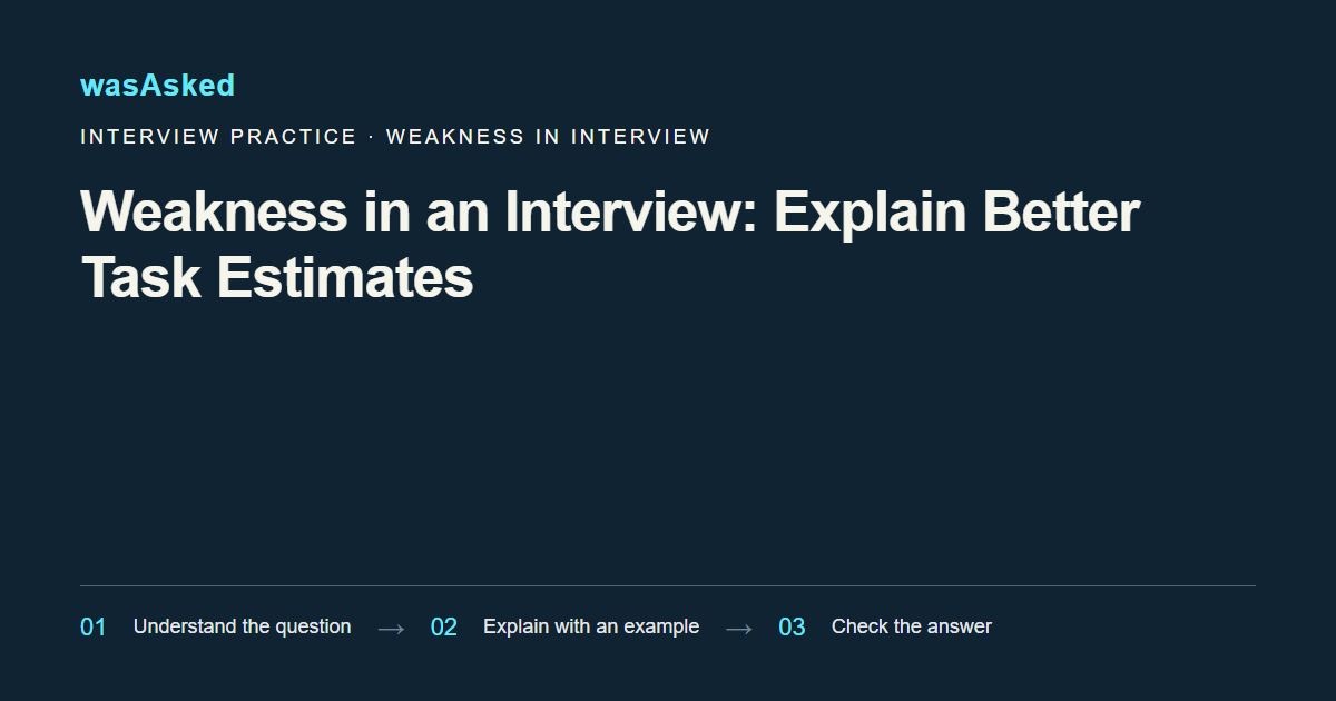 Feature image for Weakness in an Interview: Explain Better Task Estimates