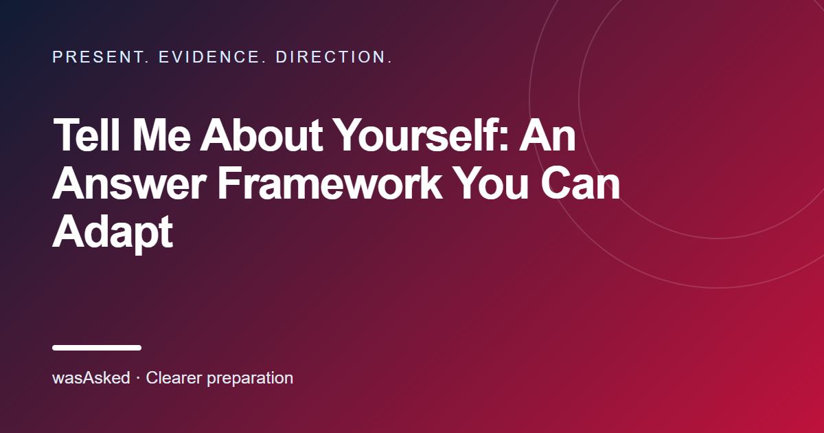 Feature image for Tell Me About Yourself: An Answer Framework You Can Adapt