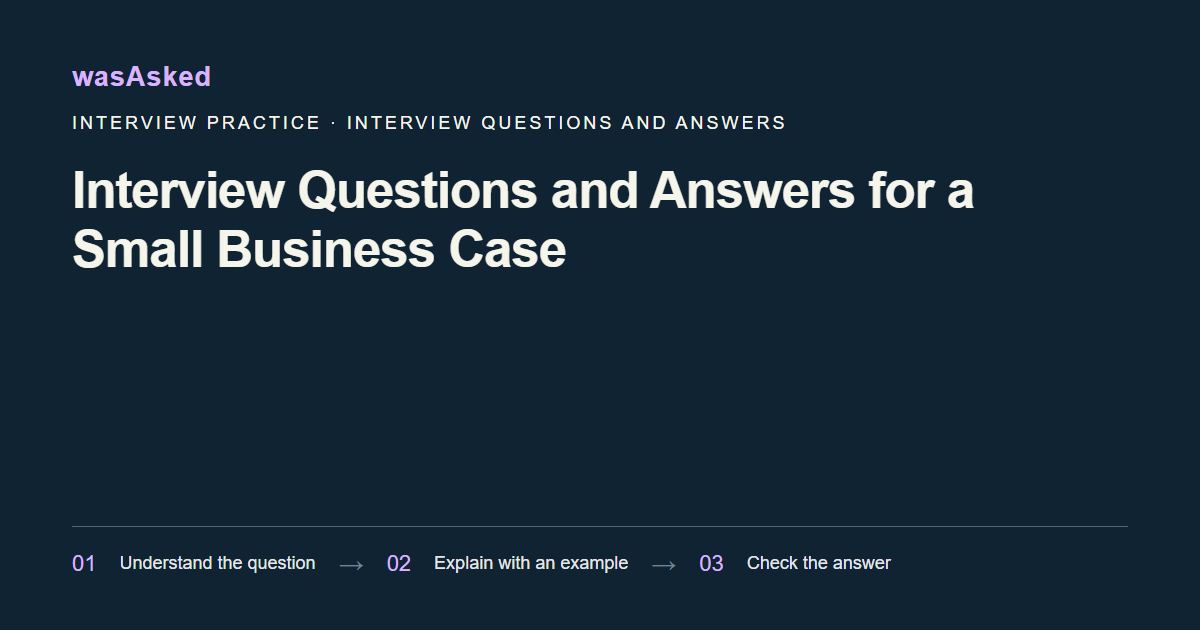 Feature image for Interview Questions and Answers for a Small Business Case