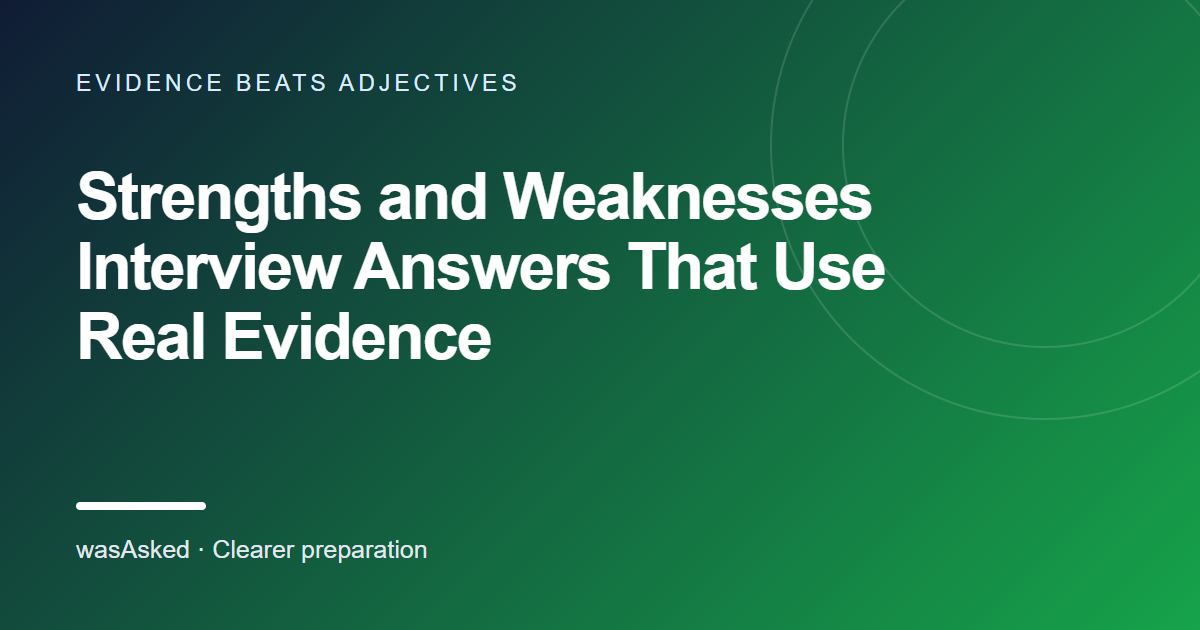 Feature image for Strengths and Weaknesses Interview Answers That Use Real Evidence