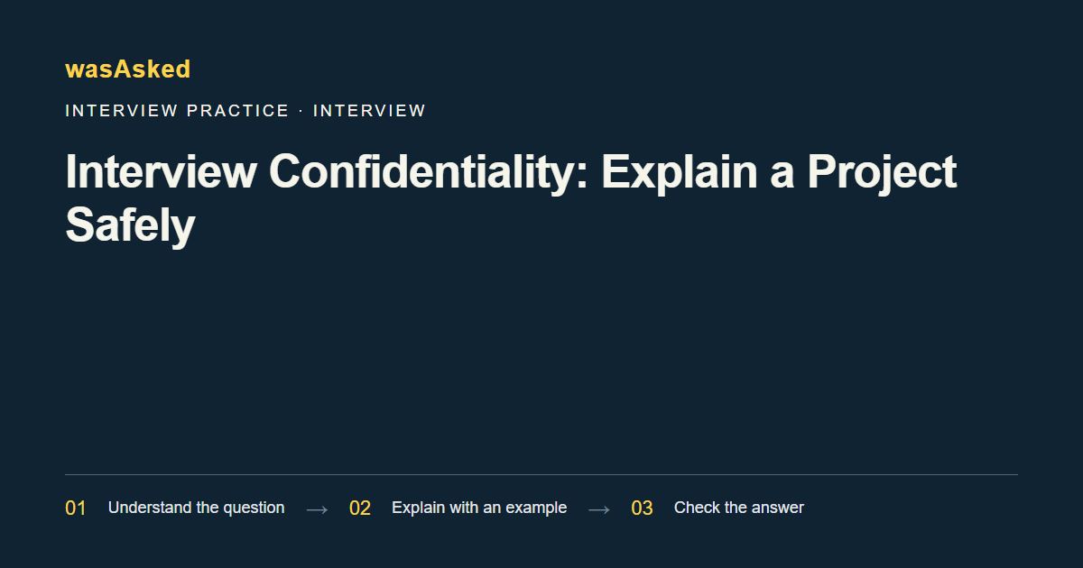 Feature image for Interview Confidentiality: Explain a Project Safely