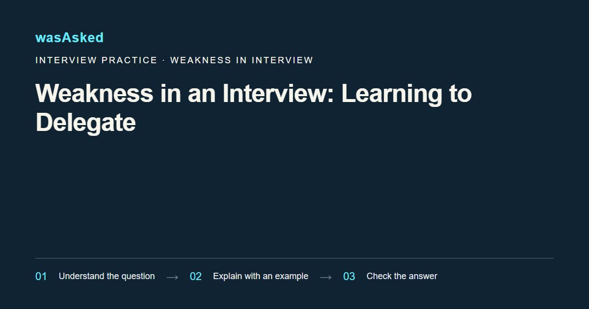 Feature image for Weakness in an Interview: Learning to Delegate